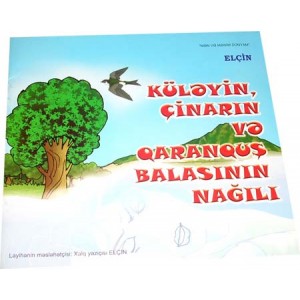 K&uuml;ləyin, &ccedil;inarın və qaranquş balasının nağılı